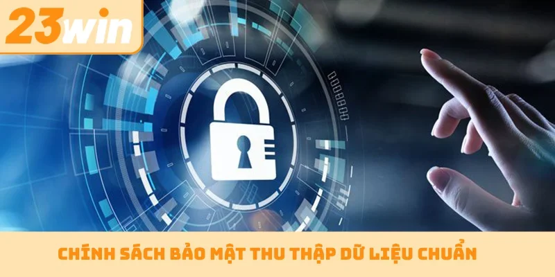 Chính sách bảo mật thu thập dữ liệu chuẩn