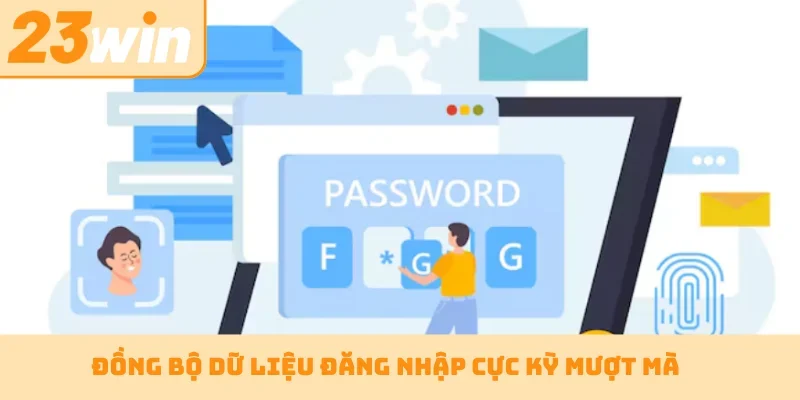 Đồng bộ dữ liệu đăng nhập cực kỳ mượt mà