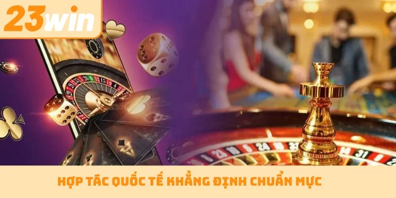 Hợp tác quốc tế khẳng định chuẩn mực
