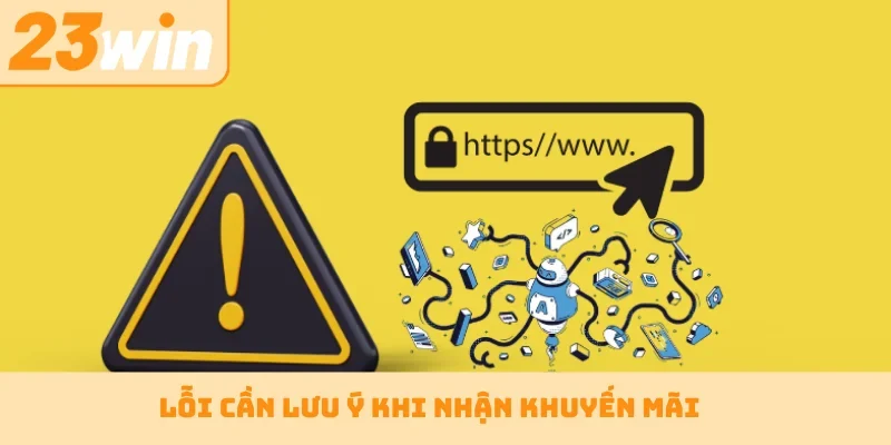 Lỗi cần lưu ý khi nhận khuyến mãi