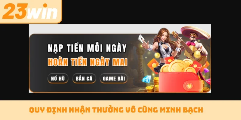 Quy định nhận thưởng vô cùng minh bạch