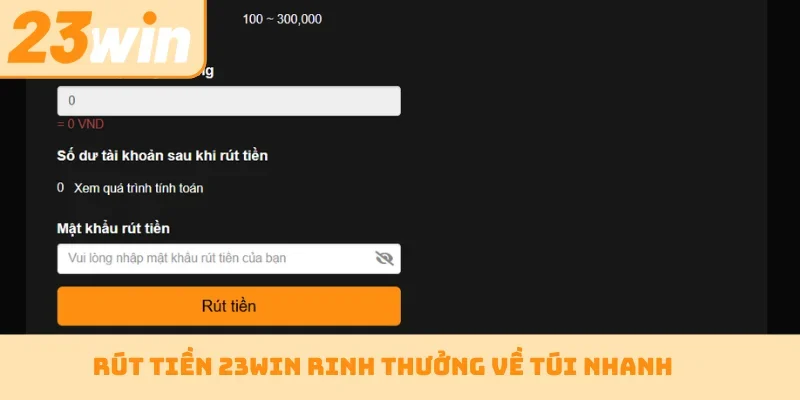 Rút tiền 23WIN rinh thưởng về túi nhanh