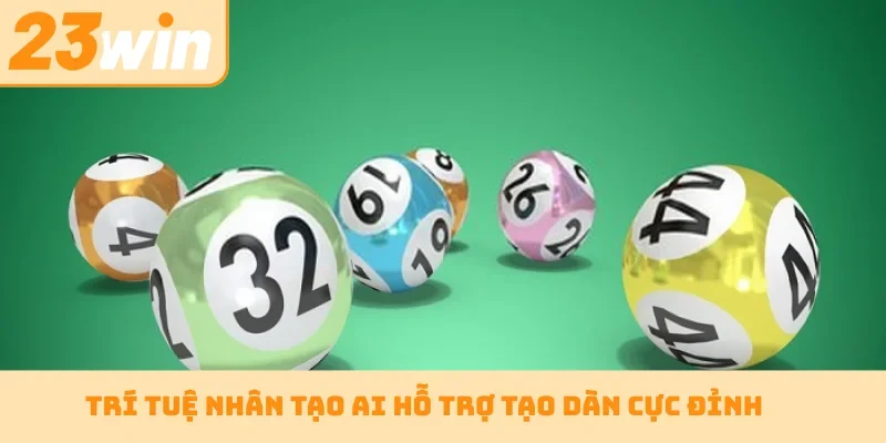 Trí tuệ nhân tạo AI hỗ trợ tạo dàn cực đỉnh