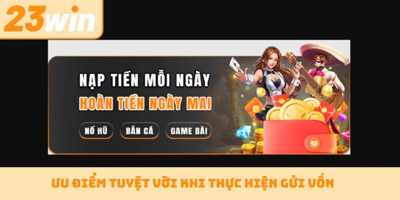 Ưu điểm tuyệt vời khi thực hiện gửi vốn